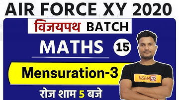 AIR FORCE XY 2020 || Vijayapath Batch || Math || By Vikas Singh Sir || Class 15 || Mensuration