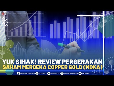 Yuk Simak! Review Pergerakan Saham Merdeka Copper Gold (MDKA)