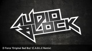 D Force - Original Bad Boy (Cable Remix)