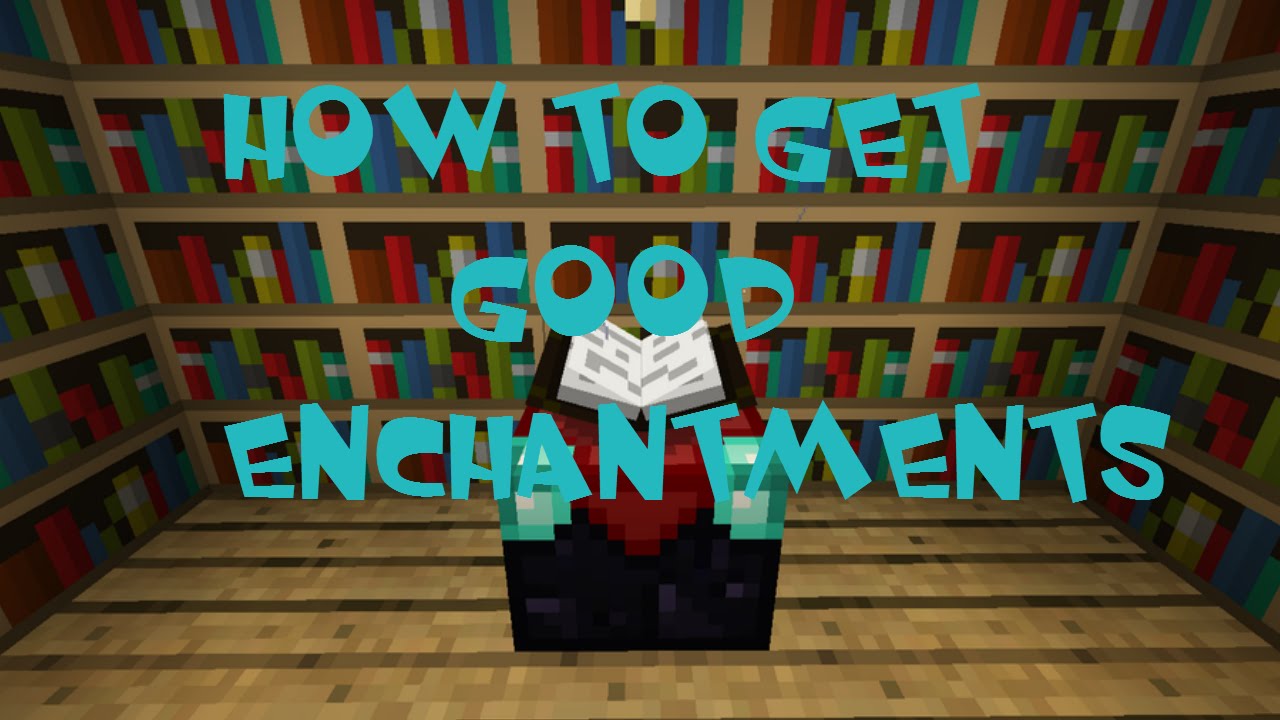 How to get good enchantments in MINECRAFT YouTube