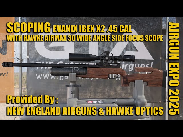 エアガン Airgun Expo 2025 - Scoping Evanix Ibex X2 .45 and Hawke Airmax