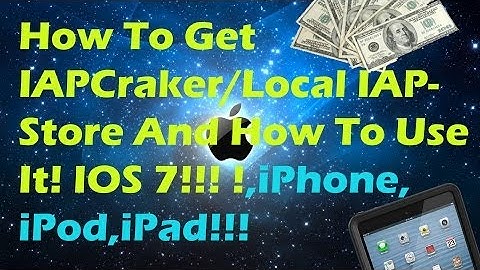 How To Get IAPCraker/Local IAP-Store And How To Use It! IOS 7 iPhone, iPod, iPad !!