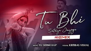 Tu Bhi Sataya Jayega Remix | Vishal Mishra | Aly Goni, Jasmin Bhasin | DJ SEENU KGP, Kritibas Visual