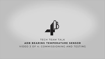 ADB Bearing Temperature Sensor - Commissioning and Testing by 4B Components Ltd. Gil Garcia