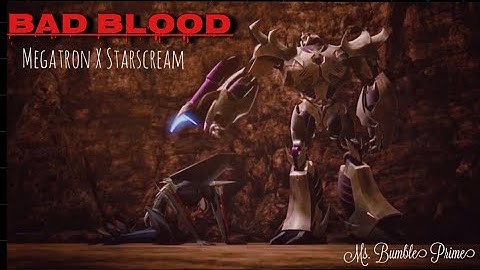 Transformers Prime: Megatron X Starscream || Bad Blood ||