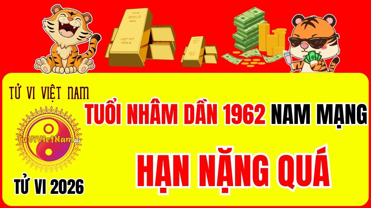 Tử vi tuổi Nhâm Dần 1962 năm 2026 nam mạng: Sao gì chiếu mệnh, hạn gì? Tử Vi Việt Nam