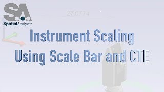 SpatialAnalyzer: Instrument Scaling Using Scale Bar and CTE