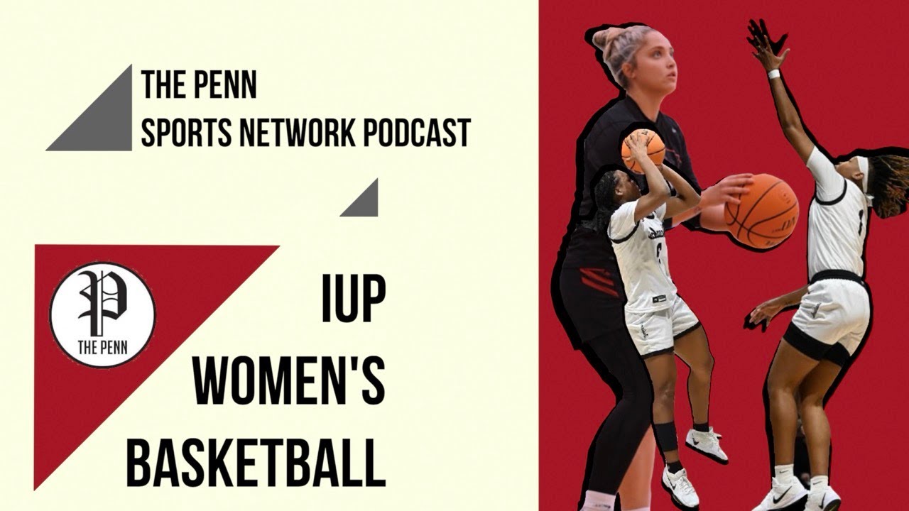 The Penn Sports Network Podcast | IUP Women's Basketball