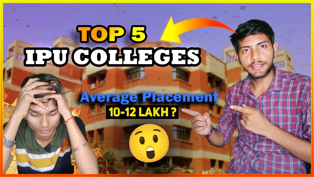 TOP 5 IPU COLLEGES FOR BTECH IN DELHI TOP COLLEGE AT LOW FEES