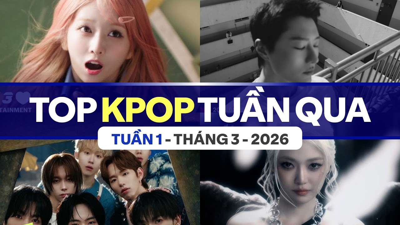 Top Kpop Nhiều Lượt Xem Nhất Tuần Qua | Tuần 1 - Tháng 3 (2026)