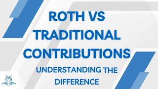 Roth vs Traditional: Understanding the Differences