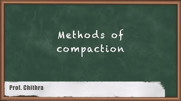Methods of Compaction - Compaction and Consolidation - Ground Improvement Techniques