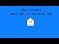 Home Assistant Alexa 1.4.1 TTS mit NodeRED