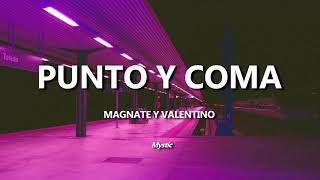 Video thumbnail of "Punto Y  Coma Magnate Y Valentino Letra"