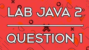 Lab 004 | Lab Java 2 Question 1