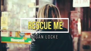 Rescue Me - Logan Locke (Lyric Video)