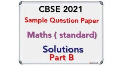 CBSE 2021 Class 10 Maths Sample Question Paper Solutions( Part B)