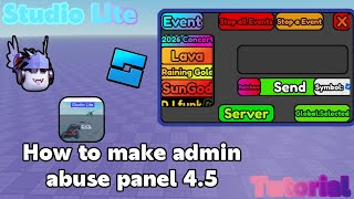 How To Make Admin Abuse Panel 4.5 In Studio Lite - Tutorial Guide
