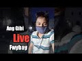 Ang gibi live fwybay dini  gwmsar king