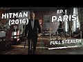 Igramo Hitman (2016) | Episode 1: Paris - &quot;Showstopper&quot; (Silent Assassin)