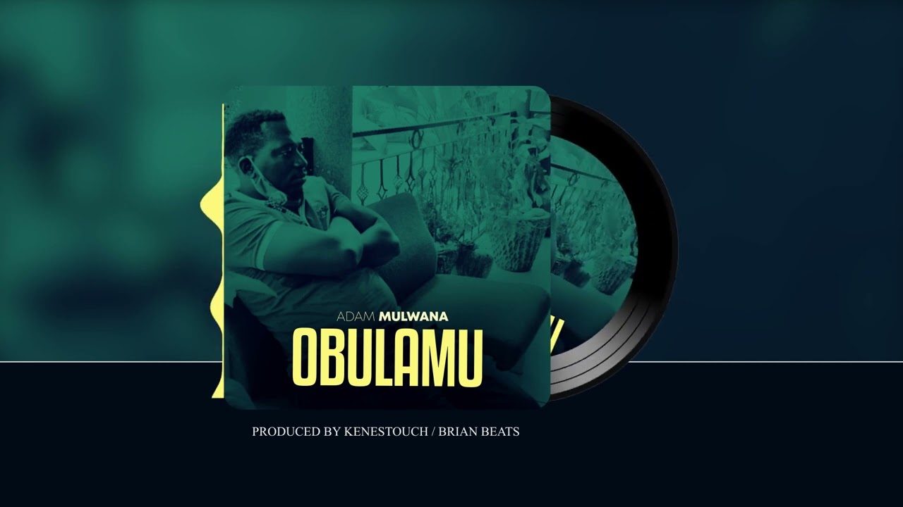 Adam Mulwana   Obulamu New Release 2023