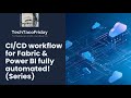CI/CD workflow for Power BI reports fully automated! (Series)