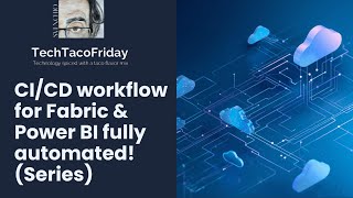 CI/CD workflow for Power BI reports fully automated! (Series)