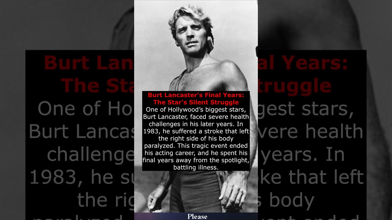 Burt Lancaster’s Final Years: The Star’s Silent Struggle
