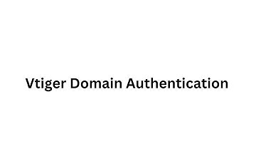 Vtiger Domain Authentication | Setup SPF, DKIM, DMARC Records (2024 Guide)