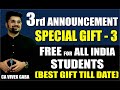 3rd BIG ANNOUNCEMENT | Special GIFT - 3 | FREE FOR  All over India Students | CA Vivek Gaba |