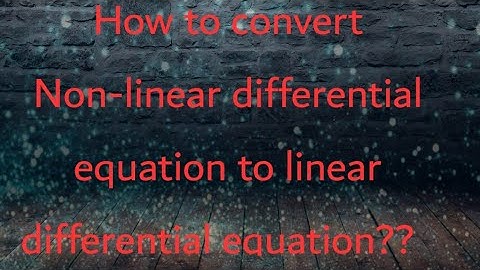 Linearize the non linear differential equation