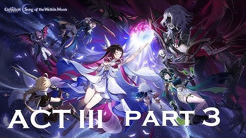 Genshin Impact 6.1 Song of the Welkin Moon Act 3 - A Nation That Doesn
