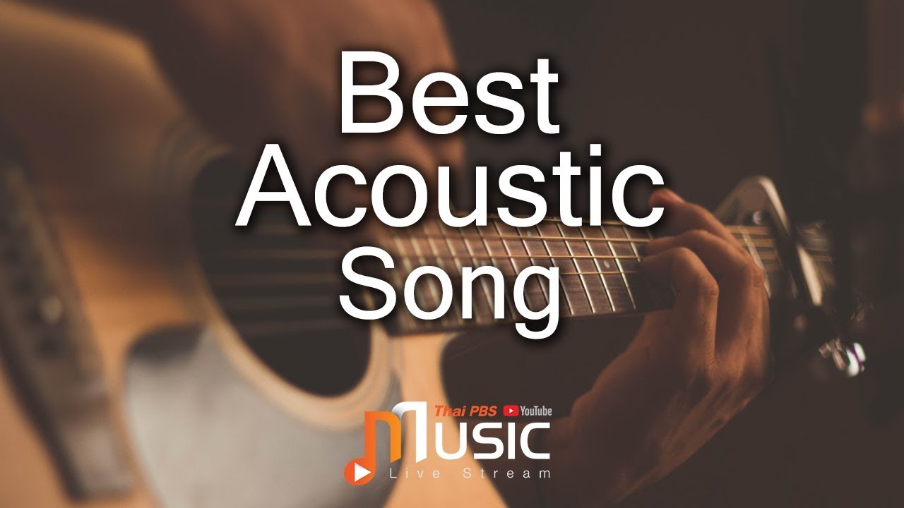  Best Acoustic Song   Thai PBS Music Live Stream