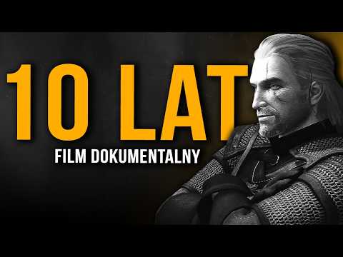 10 LAT WIEDŹMINA 3 | Film Dokumentalny | Kulisy, Nieznane Ciekawostki