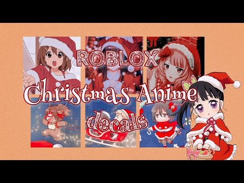 Roblox Christmas Anime Decal Id