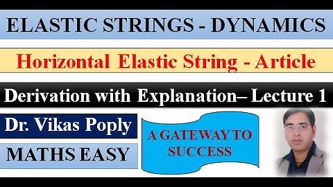Elastic Stings - Chapter 4 - Horizontal Elastic String Article - BSC Final Year #Dynamics #bscmaths
