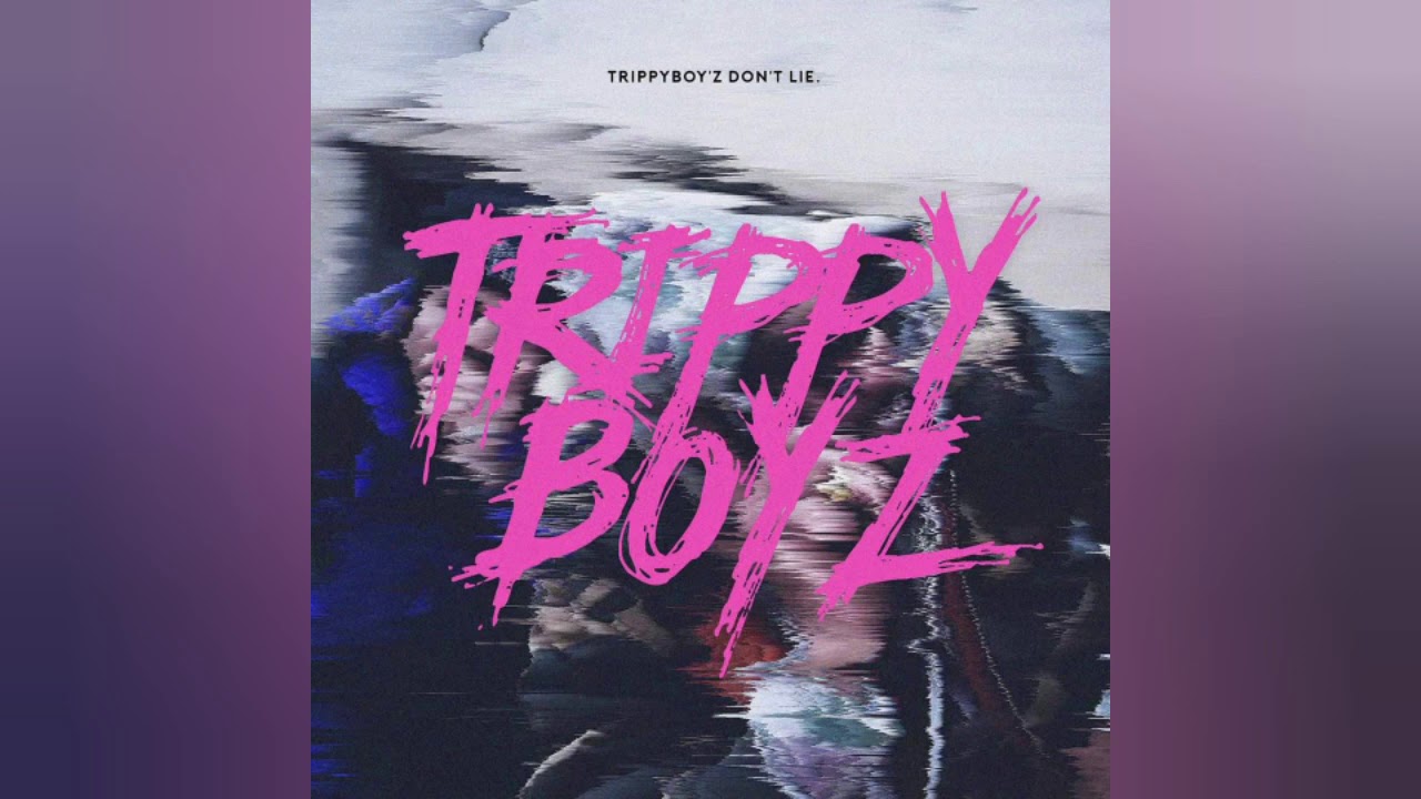 Watch Trippy Boyz - 1.0.6. on YouTube Watch Trippy Boyz - 1.0.6. on YouTube