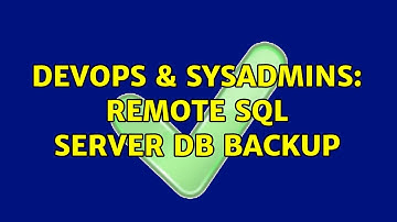 DevOps & SysAdmins: Remote SQL Server DB backup
