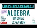 Binomial Expansion | Algebra | A-Level Maths Series