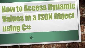 How to Access Dynamic Values in a JSON Object using C#