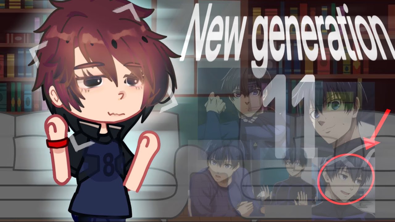 New generation 11 react to Isagi || BLUELOCK Gacha || 2X SPEED || @FruityFruit-punch  