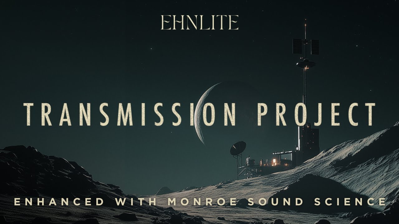 Transmission Project - Ehnlite | Enhanced with Monroe Sound Science