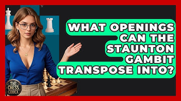 What Openings Can The Staunton Gambit Transpose Into? - The Chess Codex
