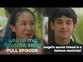 You're My Favorite Song: Angel's secret friend is a famous musician! (Full Episode 12) July 7, 2026