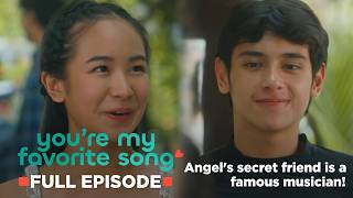 You're My Favorite Song: Angel's secret friend is a famous musician! (Full Episode 12) July 7, 2026