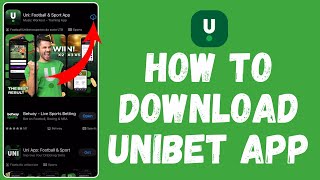 How to Download Unibet App (2024) | Install Unibet App