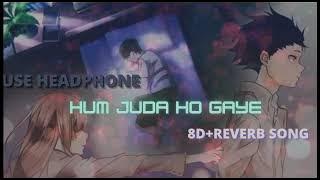 [8D REVERB] HUM JUDA HO GAYE- udit narayan | Music mania | lo-fi mix songs| 8d songs|