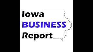 Iowa Business Report Tuesday Edition -- Aug. 11, 2026