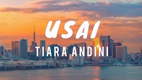Tiara Andini - Usai (Lyrics Video)