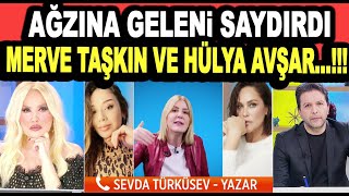 Sevda Türküsevden Hülya Avşar Ve Merve Taşkın Hakkında Sert Sözler